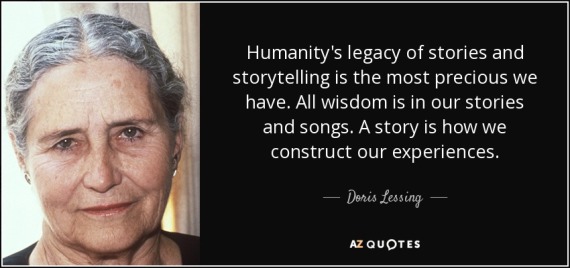 quote-humanity-s-legacy-of-stories-and-storytelling-is-the-most-precious-we-have-all-wisdom-doris-lessing-107-13-99